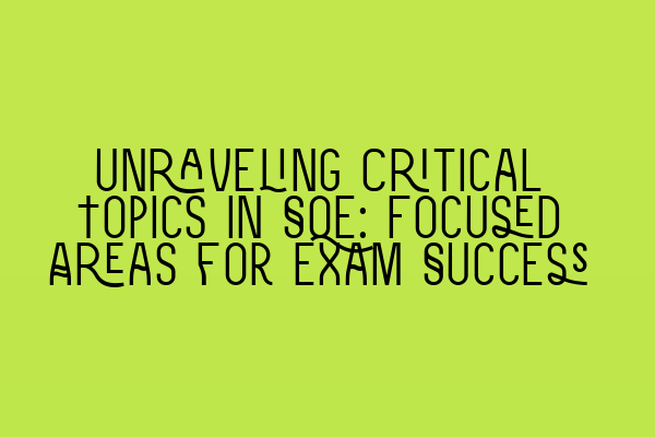 Featured image for Unraveling Critical Topics in SQE: Focused Areas for Exam Success