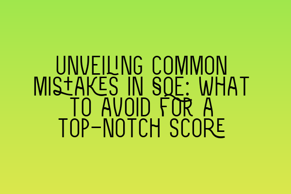 Featured image for Unveiling common mistakes in SQE: What to avoid for a top-notch score